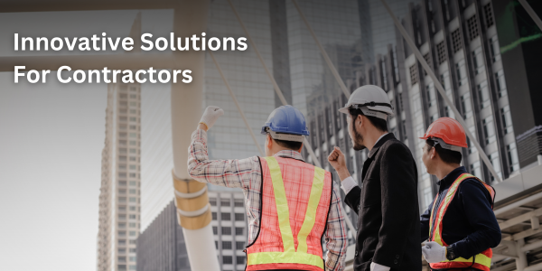 Innovative Solutions for Common Contractor Challenges